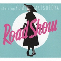 Road Show / 松任谷由實/ Matsutoya Yumi